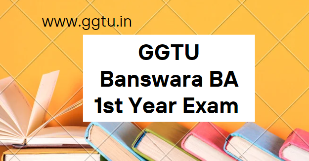 GGTU Banswara BA 1st Year Exam Form 2023