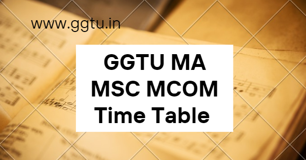 GGTU MA MSC MCOM Time Table 2023